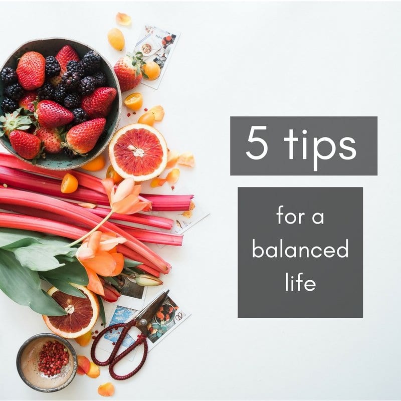 5 tips for a balanced life